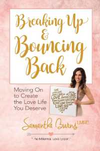 Breaking Up and Bouncing Back: Moving on to Create the Love You Deserve -- Paperback / softback