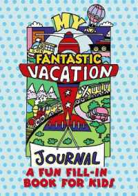 My Fantastic Vacation Journal : A Fun Fill-in Book for Kids