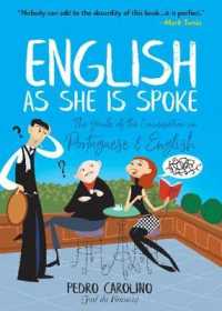 English as She is Spoke: the Guide of the Conversation in Portuguese and English : The Guide of the Conversation in Portuguese and English