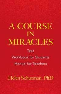 A Course in Miracles : Text, Workbook for Students, Manual for Teachers （Reprint）