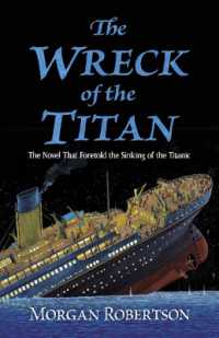 The Wreck of the Titan : The Novel That Foretold the Sinking of the Titanic -- Paperback / softback