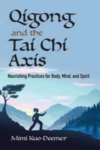 Qigong and the Tai CHI Axis : Nourishing Practices for Body, Mind, and Spirit