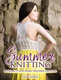 Summer Knitting : 26 Projects for Warm Weather Crafting