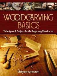 Wood Carving Basics : Techniques & Projects for the Beginning Wood-carver