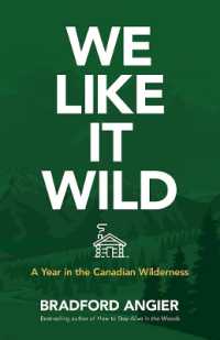 We Like it Wild: a Year in the Canadian Wilderness