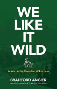 We Like it Wild: a Year in the Canadian Wilderness