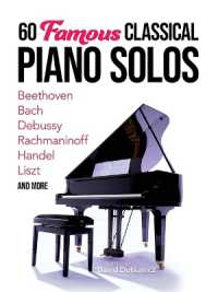60 Famous Classical Piano Solos : Beethoven, Bach, Debussy, Rachmaninoff, Handel, Liszt and More