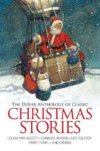 The Dover Anthology of Classic Christmas Stories : Louisa May Alcott, Charles Dickens, Leo Tolstoy, Mark Twain and Others