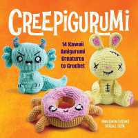 Creepigurumi : 14 Kawaii Amigurumi Creatures to Crochet