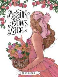 Beauty, Bows, and Lace : Color the Coquette Aesthetic (Adult Coloring)