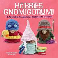 Hobbies Gnomigurumi : 14 Adorable Amigurumi Gnomes to Crochet (Dover Crafts: Crochet)
