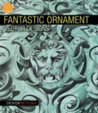 Fantastic Ornament Vector Designs (Dover Pictura Vector Designs) （PAP/CDR）