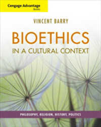 Cengage Advantage Books: Bioethics in a Cultural Context : Philosophy, Religion, History, Politics