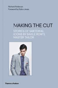 Making the Cut : Stories of Sartorial Icons by Savile Row's Master Tailor