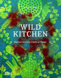 Wild Kitchen : Nature-Loving Chefs at Home