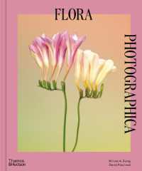 Flora Photographica : The Flower in Contemporary Photography （2ND）