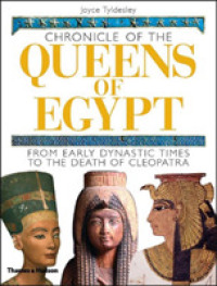 Chronicle of the Queens of Egypt : From Early Dynastic Times to the Death of Cleopatra (Chronicles) （ILL）