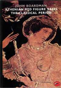Athenian Red Figure Vases : The Classical Period : a Handbook (World of Art)