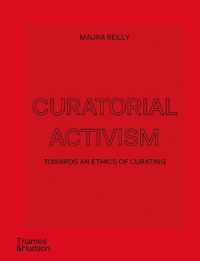 Curatorial Activism : Towards an Ethics of Curating