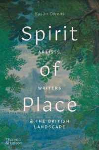 Spirit of Place : Artists， Writers and the British Landscape