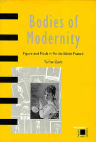 Bodies of Modernity : Figure and Flesh in Fin-De-Siecle France (Interplay)