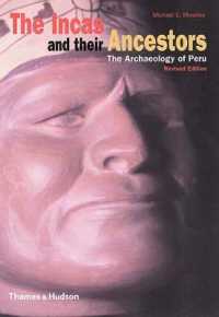 The Incas and Their Ancestors : The Archaeology of Peru （REV SUB）