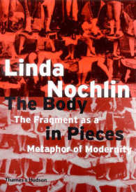 The Body in Pieces; the Fragment as a Metaphor of Modernity （First Paperback Edition）