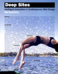 Deep Sites : Intelligent Innovation in Contemporary Web Design
