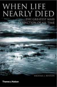When Life Nearly Died : The Greatest Mass Extinction of All Time