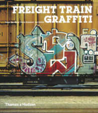 Freight Train Graffiti (Street Graphics / Street Art) -- Paperback / softback