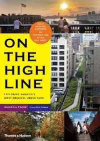 On the High Line : Exploring America's Most Original Urban Park （REV UPD）