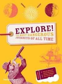 Explore! : The Most Dangerous Journeys of All Time （Reprint）