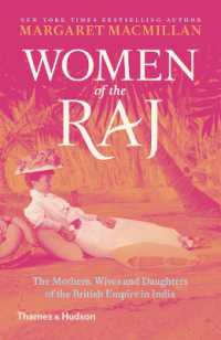 Women of the Raj : The Mothers, Wives and Daughters of the British Empire in India （2ND）