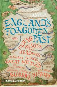 England's Forgotten Past : The Unsung Heroes and Heroines, Valiant Kings, Great Battles and Other Generally Overlooked Episodes in Our Nation's Glorious History