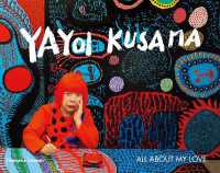 草間彌生：私の愛のすべて<br>Yayoi Kusama : All about My Love