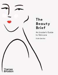 The Beauty Brief : An Insider's Guide to Skincare