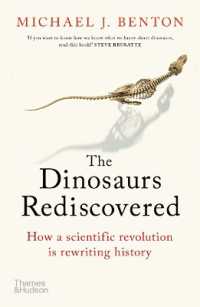 マイケル・J・ベントン『恐竜研究の最前線　謎はいかにして解き明かされたのか』（原書）<br>The Dinosaurs Rediscovered : How a Scientific Revolution is Rewriting History