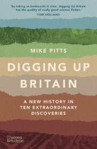 Digging Up Britain : A New History in Ten Extraordinary Discoveries