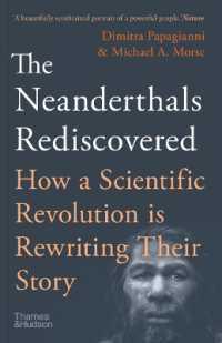 The Neanderthals Rediscovered : How a Scientific Revolution Is Rewriting Their Story （3RD）