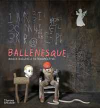 Ballenesque : Roger Ballen: A Retrospective （Revised and expanded）
