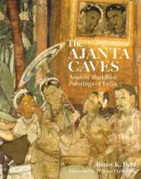 The Ajanta Caves : Ancient Buddhist Paintings of India （2ND）