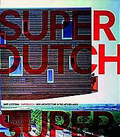 Superdutch : New Architecture in the Netherlands -- Hardback