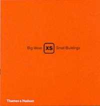 Xs : Big Ideas, Small Buildings -- Hardback