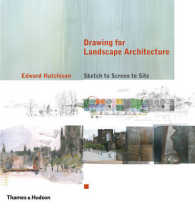 Drawing for Landscape Architecture : Sketch to Screen to Site