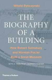 The Biography of a Building : How Robert Sainsbury and Norman Foster Built a Great Museum