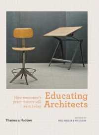 Educating Architects : How Tomorrow's Practioners Will Learn Today