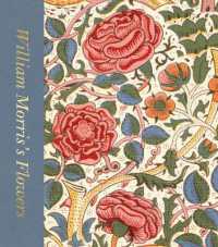 ローワン・ベイン『ウィリアム・モリスのフラワー・パターン　ヴィクトリア＆アルバート博物館コレクションを中心に』青幻舎（原著）<br>William Morris's Flowers (Victoria and Albert Museum) (Artists in Focus)