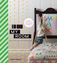 I love my room : Children's Rooms You and Your Children Will Love