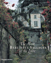 The Most Beautiful Villages of the Loire (Most Beautiful Villages)