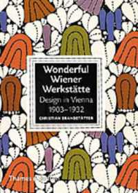 Wonderful Wiener Werkstätte : Design in Vienna 1903-1932